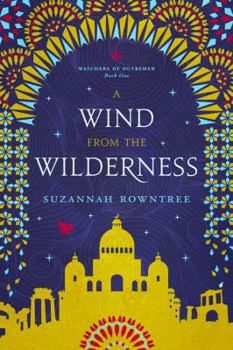 A Wind from the Wilderness - Book #1 of the Watchers of Outremer