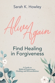 Paperback Alive Again: Find Healing in Forgiveness Book