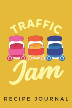 Traffic Jam Recipe Journal: 6 x 9 Inches 100 Pages Blank Recipe Notebook