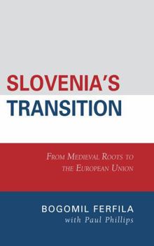 Hardcover Slovenia's Transition: From Medieval Roots to the European Union Book