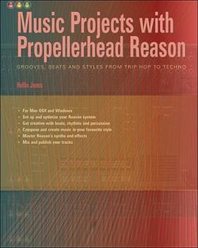 Paperback Music Projects with Propellerhead Reason: Grooves, Beats and Styles from Trip Hop to Techno Book