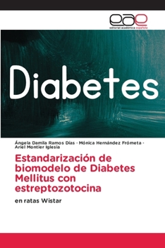 Estandarización de biomodelo de Diabetes Mellitus con estreptozotocina: en ratas Wistar