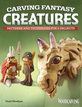 Paperback Carving Fantasy Creatures: Patterns and Techniques for 5 Projects Book