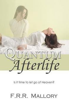 Paperback Quantum Afterlife: Is it time to let go of Heaven? Book