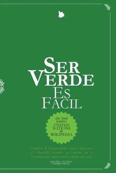 Paperback Ser Verde Es Facil: Dinamica de Responsabilidad Social Empresarial & Desarrollo Sostenible, su Conexión con la Transformación Digital y mu [Spanish] Book