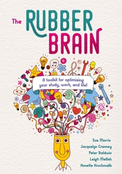 Paperback The Rubber Brain: A toolkit for optimising your study, work, and life! Book