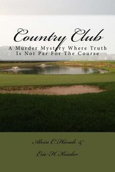 Paperback Country Club: A Murder Mystery Where Truth Is Not Par For The Course Book