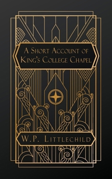 A Short Account of King's College Chapel