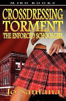 Paperback Crossdressing Torment - The Enforced Schoolgirl Book