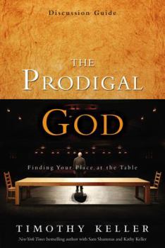 Paperback The Prodigal God Discussion Guide: Finding Your Place at the Table Book
