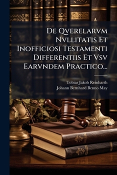 Paperback De Qverelarvm Nvllitatis Et Inofficiosi Testamenti Differentiis Et Vsv Earvndem Practico... [Latin] Book