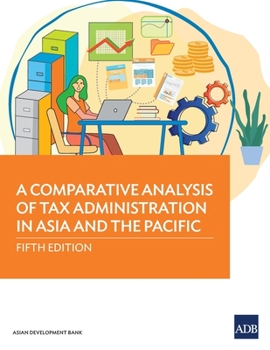 Paperback A Comparative Analysis of Tax Administration in Asia and the Pacific: Fifth Edition Book