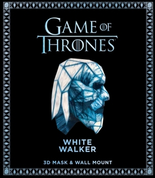 Paperback Game of Thrones Mask: White Walker (3D Mask & Wall Mount) Book