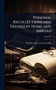 Hardcover Personal Recollections and Travels at Home and Abroad Book