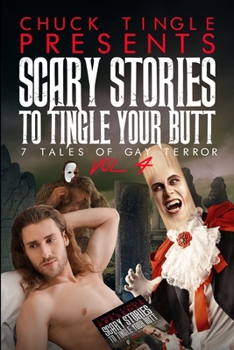 Paperback Scary Stories To Tingle Your Butt: 7 Tales Of Gay Terror Vol. 4 Book