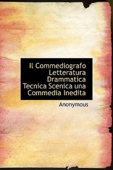 Hardcover Il Commediografo Letteratura Drammatica Tecnica Scenica Una Commedia Inedita [Italian] Book