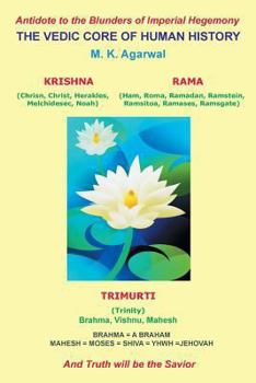 Paperback The Vedic Core of Human History: And Truth will be the Savior Book