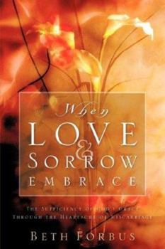 Paperback When Love & Sorrow Embrace Book