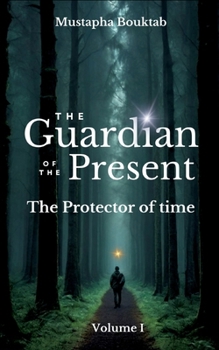 Paperback The Guardian of the present: The protector of time Book