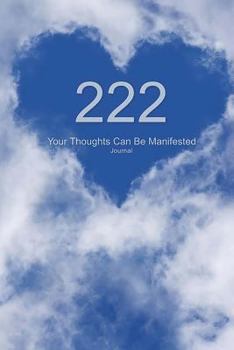 Paperback 222 Your Thoughts Can Be Manifested Journal: Angel Number Blue Sky with Heart Cloud 100 Lined Pages 6x9 Book