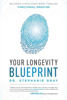 Paperback Your Longevity Blueprint: Building a Healthier Body Through Functional Medicine Book
