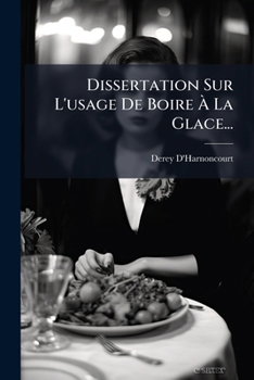 Paperback Dissertation Sur L'usage De Boire Ã La Glace... [French] Book