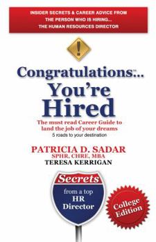 Paperback Congratulations You're Hired! the Must Read Career Guide to Land the Job of Your Dreams, College Edition Book