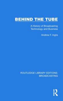 Hardcover Behind the Tube: A History of Broadcasting Technology and Business Book