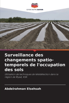 Paperback Surveillance des changements spatio-temporels de l'occupation des sols [French] Book