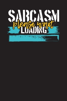 Sarcasm Loading Please Wait: 3 Months Workday Planner Undated Diary