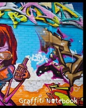 Graffiti Notebook: Graffiti Notebook with original 'Graffiti Wall Art Photography' by Graffiti Gifts - 8' x 10' with 200 College Ruled line pages for ... lists and study for school, college or work.