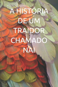 Paperback A História de Um Traidor Chamado NAI [Portuguese] Book