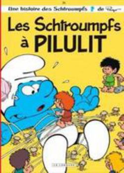 Les Schtroumpfs a Pilulit - Book #31 of the Les Schtroumpfs / The Smurfs