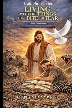 Paperback Living with the Things That Bite and Tear - Catholic Version: Catholic Version Book