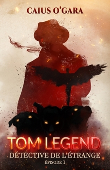 Paperback Tom Legend: Détective de l'étrange (Épisode 1) [French] Book