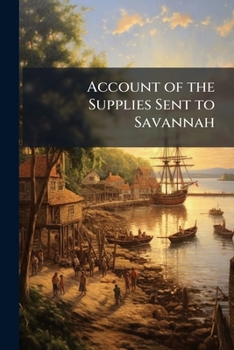 Paperback Account of the Supplies Sent to Savannah Book