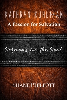 Paperback Kathryn Kuhlman: A Passion for Salvation, Sermons for the Soul Book