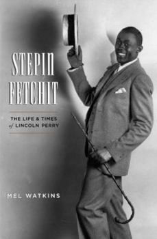 Hardcover Stepin Fetchit: The Life and Times of Lincoln Perry Book