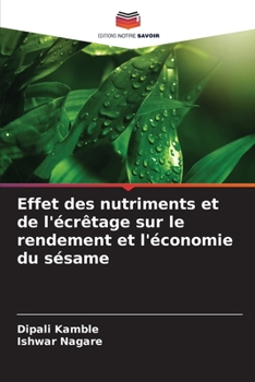 Paperback Effet des nutriments et de l'écrêtage sur le rendement et l'économie du sésame [French] Book