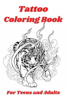 Tattoo Coloring Book For Teens and Adults