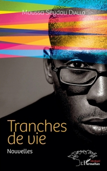 Tranches de vie. Nouvelles (Harmattan Sénégal) (French Edition)