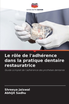 Le rôle de l'adhérence dans la pratique dentaire restauratrice (French Edition)