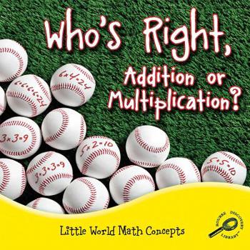 Library Binding Who's Right, Addition or Multiplication? Book
