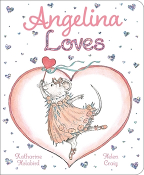 Angelina Loves... (Angelina Ballerina) - Book  of the Angelina Ballerina