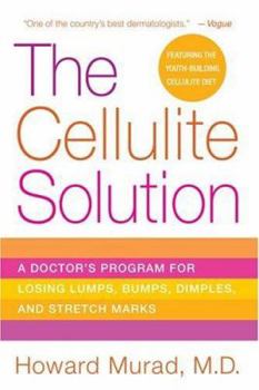 Hardcover The Cellulite Solution: A Doctor's Program for Losing Lumps, Bumps, Dimples, and Stretch Marks Book