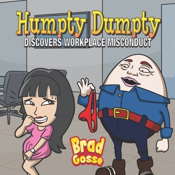 Paperback Humpty Dumpty: Discovers Workplace Misconduct Book