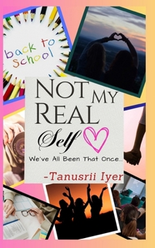 Paperback Not My Real Self: We've All Been That Once... Book