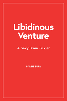 Paperback Libidinous Venture: A Sexy Brain Tickler Book