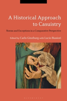 Paperback A Historical Approach to Casuistry: Norms and Exceptions in a Comparative Perspective Book