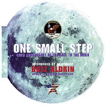 Hardcover One Small Step: 40th Anniversary of the Race to the Moon Book